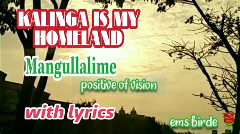 Kalinga is My Homeland by Union Kali with lyrics .